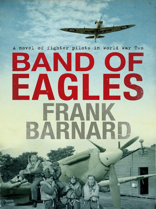 Band of Eagles (eBook): World War Two Fighter Pilot Series, Book 2